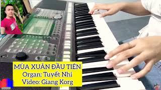 Mùa Xuân Đầu Tiên - Organ Tuyết Nhi