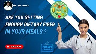 Benefits of Dietary Fibres to Overall Health! Explains Dr. Murugesan.