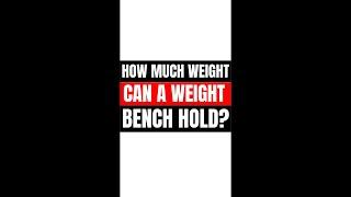 How much weight can a weight bench hold? - #shorts