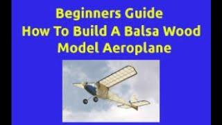 How To Build A Balsa Wood Model Aeroplane - Beginners Guide #2