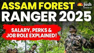 Assam Forest Ranger 2025: Check In-Hand Salary, Perks & Job Role