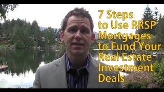 7 Steps to Use RRSP Mortgages to Fund Your Real Estate Investment Deals