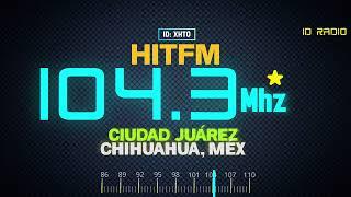 XHTO HITfm 104.3 FM. Ciudad Juárez, Chihuahua, Méx