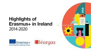 Highlights of Erasmus+ in Ireland 2014-2020