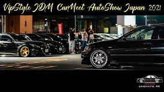 VipStyle JDM CarMeet AutoShow Japan 2021 - cinematic 4K - bippu , stance , USDM , Lowstyle SONY FX3