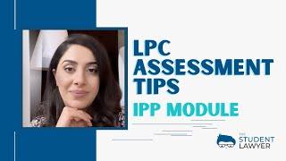 LPC ASSESSMENTS: IPP TIPS | THE STUDENT LAWYER