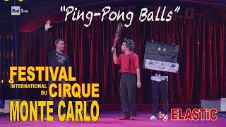 ELASTIC - « PING-PONG BALLS » - Festival du Cirque de MONTE CARLO