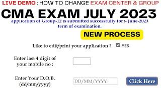 Live :- How To Change Exam Center, Medium & Group | CMA Exam July 2023 | ICMAI Guidance