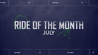 Ride Of The Month | July 2024