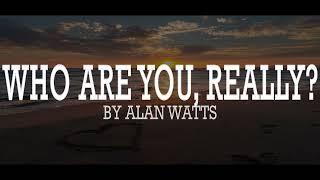 Alan Watts ~ The Real You