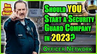 Should You Start a Security Guard Company in 2023