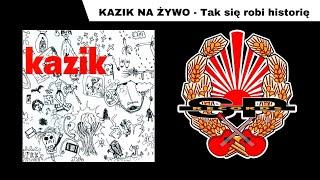 KAZIK NA ŻYWO - Tak się robi historię [OFFICIAL AUDIO]