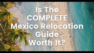 Is The Mexico Relocation Guide WORTH IT? Find Out