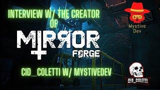 Cid_Coletti Interviews Mirror Forge developer, MystiveDev