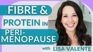 The Power of Fiber & Protein in Perimenopause with Lisa Valente MS, RD