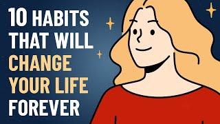 10 Unexpected Habits That Will Change Your Life Forever