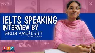 IELTS Speaking Interview 2023 by Arun Vashisht Sir