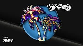 MITR!X, Milyo - Feel That (Streaming Edit) • Palmlands Records