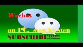 Best & Easy Method of installing Wechat on PC, step by step approach.