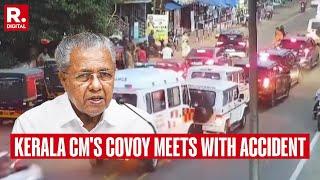 Kerala CM Pinarayi Vijayan's Convoy Involved in Multi-Car Collision Thiruvananthapuram