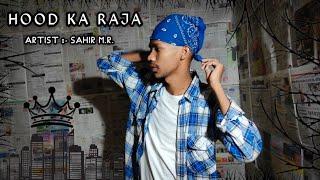 SAHIR M.R. | Hood ka Raja | Prod. by @XiSTENCE | official music video |