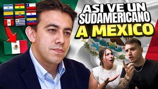 Así ve un SUDAMERICANO a MÉXICO  **hay mucha riqueza y tenemos que explotarlo**