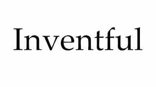 How to Pronounce Inventful