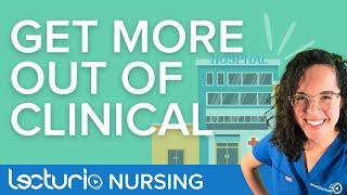 How To Get The Most Out Of Nursing School Clinical | Lecturio Nursing School Tips