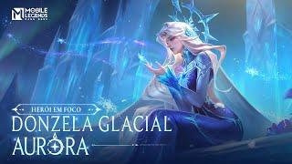 Herói em Foco | Aurora | Donzela Glacial | Mobile Legends: Bang Bang