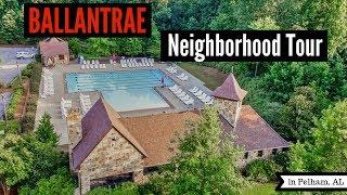 BALLANTRAE NEIGHBORHOOD | Neighborhood Tour in Pelham AL | Birmingham Alabama - The Howell Group