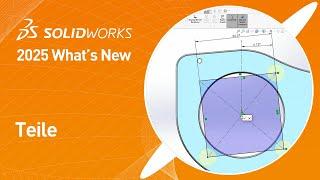 What's New SOLIDWORKS 2025 - Teile