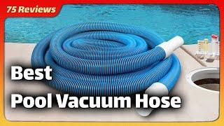 5 Best Pool Vacuum Hose