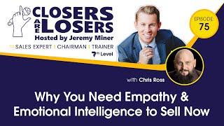 Why You Need Empathy & Emotional Intelligence to Sell Now with Chris Ross