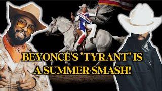 Beyonce's "Tyrant" is a Summer Smash! 