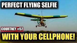 Courtney #57: Taking the Perfect Flying Selfie With Your Cell Phone!