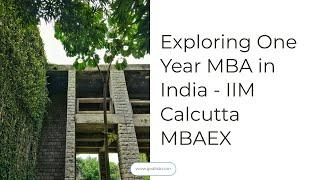 Exploring one year MBA in India - IIM Calcutta MBAEX