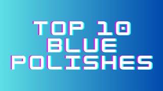 Top 10 Blue Polishes - Pastel & Aqua/Teal Shades