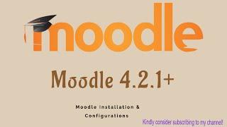 How to Install Moodle 4.2.1+ - Complete Tutorial | Install Moodle | Moodle installation