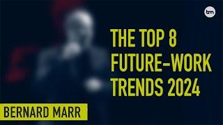 The 8 Biggest Future of Work Trends for 2024