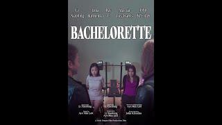 Bachelorette- Award winning comedy short film by Little Dragon Productions.