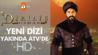 DİRİLİŞ "OSMAN" Yakında ATV'DE