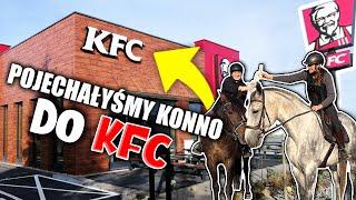 Z KOŃMI DO KFC / NIEKOŃCZĄCY SIĘ TEREN 