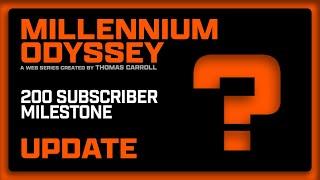 Millennium Odyssey: The Web Series | 200 Subscriber Milestone