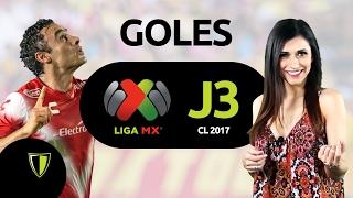 GOLES Liga Mx - Jornada 3 - CL 2017