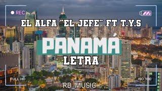 El Alfa "El Jefe" Ft T.Y.S - Panamá  (Letra/Lyrics Official)