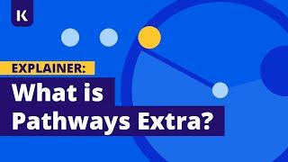 What is Pathways Extra? // Kaplan Pathways
