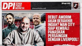 MAN UTD AWALI CERITA BERSAMA AMORIM DENGAN INDAH? MAN CITY & LIVERPOOL CALON JUARA - DPI - EPS 1453