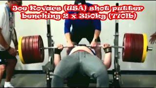 Joe Kovacs (USA) shot putter benching 2 x 350kg (770lb).