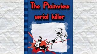 Diary Of A Wimpy Kid: The Plainview Serial Killer