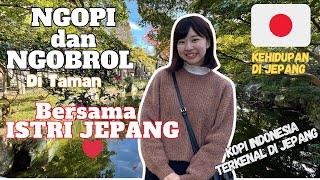 Ngopi dan Ngobrol santai di Taman Bersama ISTRI JEPANG